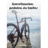 Gravelización, Pedalea sin Límites – Guía completa del ciclismo gravel